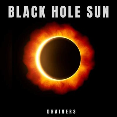 Black Hole Sun - Una canzone che fonde il grunge con melodie psichedeliche e testi criptici